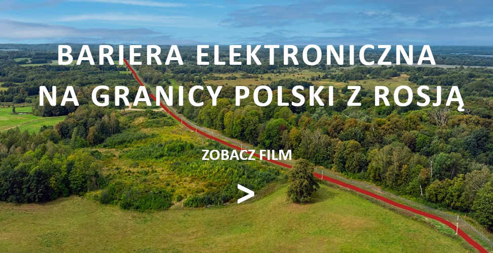 ZOBACZ FILM o barierze elektroniczne na granicy polsko-rosyjskiej.jpg